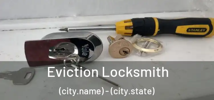  Eviction Locksmith (city.name) - (city.state)
